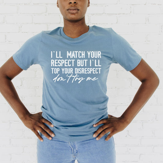 I'll match your respect - 192S