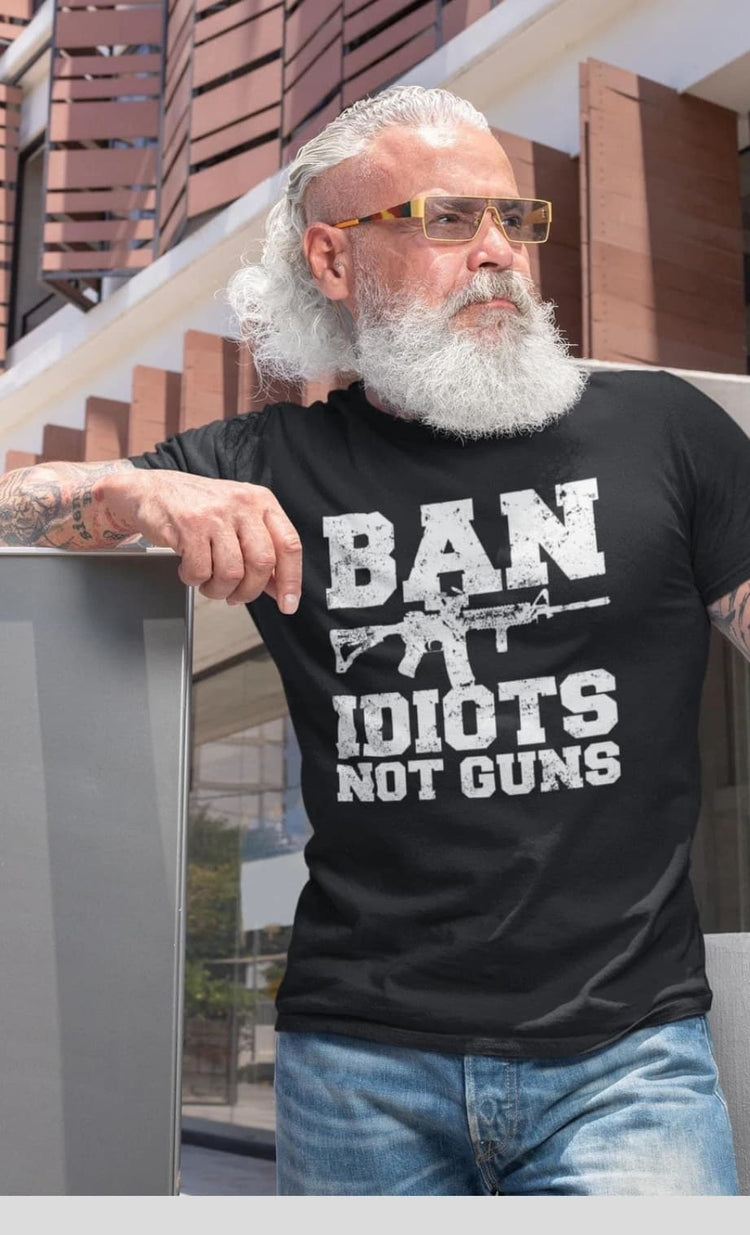 Ban idiots not Guns -296S